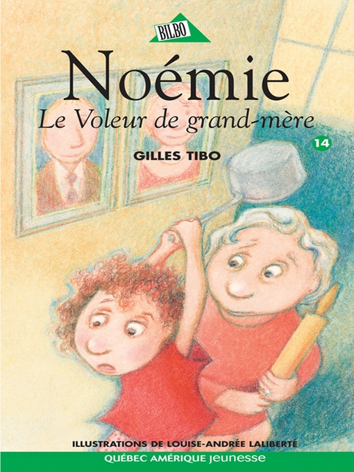 Title details for Noémie 14--Le Voleur de grand-mère by Gilles Tibo - Available